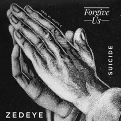 Forgive Us - Single by Zedeye & Suicide album reviews, ratings, credits