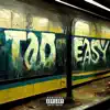 Too Easy - Single album lyrics, reviews, download