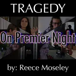 On Premier Night: Tragedy (Original Motion Picture Score) by Reece Moseley album reviews, ratings, credits