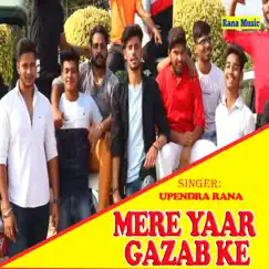 Mere Yaar Gazab Ke - Single by Upendra Rana album reviews, ratings, credits