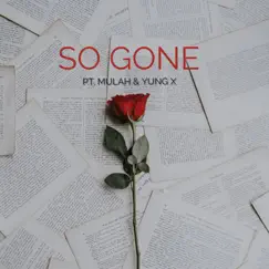 So Gone - Single by P.T. Mulah & Yung X album reviews, ratings, credits