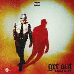 Get Out - Single by Mgm Lett album reviews, ratings, credits