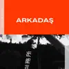 Arkadaş - Single album lyrics, reviews, download
