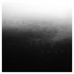 The Shore - Single by Ross Graham album reviews, ratings, credits