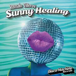 Sunny Healing - Single by Romain Villeroy album reviews, ratings, credits