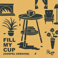 Fill My Cup (Gospel Version) - Single by Andrew Ripp album reviews, ratings, credits