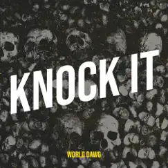 Knock It - Single by World Dawg album reviews, ratings, credits