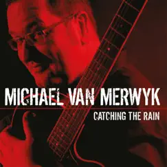 Catching the Rain by Michael van Merwyk album reviews, ratings, credits