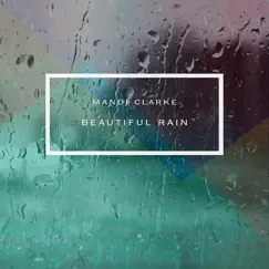 Beautiful Rain (feat. Josh Clarke) Song Lyrics