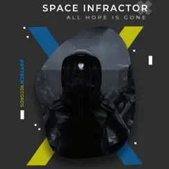 All Hope Is Gone - Single by Space Infractor album reviews, ratings, credits