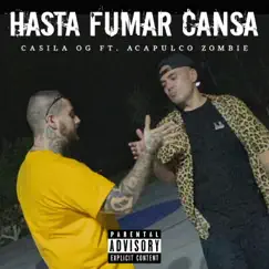 Hasta Fumar Cansa (feat. Acapulco Zombie) Song Lyrics