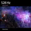 528 Hz Space Sound - Single album lyrics, reviews, download