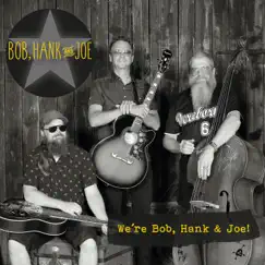 We're Bob, Hank and Joe! by Bob, Hank and Joe album reviews, ratings, credits
