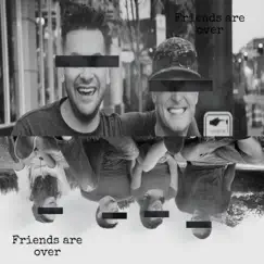 Friends are Over - Single by Fugitive album reviews, ratings, credits