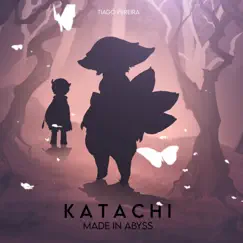 Katachi (Made in Abyss) - Single by Tiago Pereira album reviews, ratings, credits