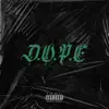 D.O.P.E - Single album lyrics, reviews, download