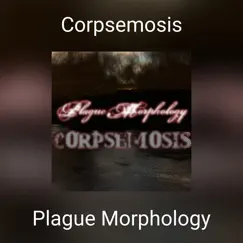 Corpsemosis by Plague Morphology album reviews, ratings, credits