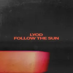 Follow the Sun - Single by LYOD album reviews, ratings, credits