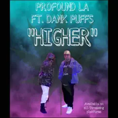 Higher (feat. Dank Puffs) - Single by Profound LA album reviews, ratings, credits