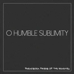0 Humble Sublimity (Live) by Franciscan Friars of the Renewal album reviews, ratings, credits