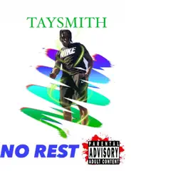 No Rest - Single by Taysmith album reviews, ratings, credits
