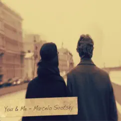 You & Me - Single by Marcelo Sirotsky album reviews, ratings, credits