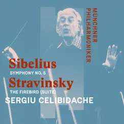 Sibelius: Symphony No. 5 in E-Flat Major, Op. 82 & Stravinsky: The Firebird (Suite) [Live] by Sergiu Celibidache & Munich Philharmonic album reviews, ratings, credits