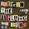 Between the Building and the Bush - Single album lyrics, reviews, download