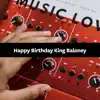 Happy Birthday King Baloney - Single album lyrics, reviews, download