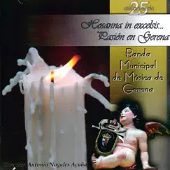 Hosanna In Excelsis... Pasión en Gerena (25 Aniversario) by Banda Municipal de Música de Gerena album reviews, ratings, credits