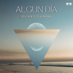 Algún Día - Single by B.L.U.N.T.S & Kaphy album reviews, ratings, credits
