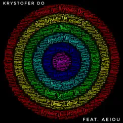Blame - Single (feat. AEIOU) - Single by Krystofer Do album reviews, ratings, credits