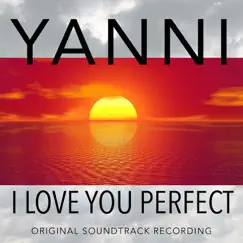 I Love You Perfect (Original Soundtrack Recording) by Yanni album reviews, ratings, credits