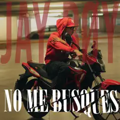 NO ME BUSQUES - Single by Jay Boy & Gaze album reviews, ratings, credits