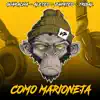 Como Marioneta - Single album lyrics, reviews, download