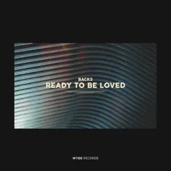 Ready To Be Loved Song Lyrics