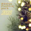 Música Positiva para 2023 - Ondas Sonoras Benéficas para Atrair Vibrações Positivas album lyrics, reviews, download