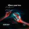 Where Your Love (feat. Dabrodii & Teeflame) - Single album lyrics, reviews, download