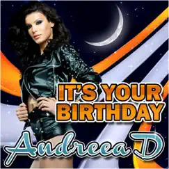 It's Your Birthday - Single by Andreea D album reviews, ratings, credits