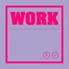 Work (Extended Mix) song lyrics