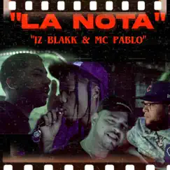 La Nota - Single by Iz BLAKK & Mc Pablo album reviews, ratings, credits