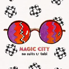 Magic City (feat. Tabi) - Single by No Suits album reviews, ratings, credits