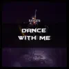 Dance With Me - Single album lyrics, reviews, download