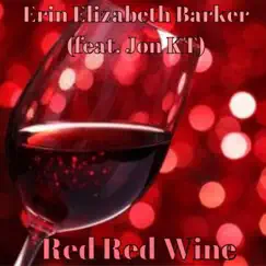 Red Red Wine (feat. Jon K.T) Song Lyrics