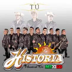 Tú - Single by La Historia Musical De Mexico album reviews, ratings, credits