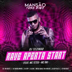 Rave Aperta Start (Mansão Funk Rave) [feat. MC Teteu & MC BN] - Single by DJ Tezinho album reviews, ratings, credits