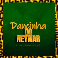 Dançinha do Neymar (feat. MC Pânico) Song Lyrics