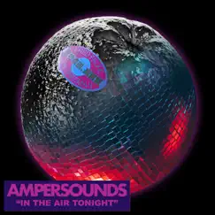 In the Air Tonight (Edit) - Single by Ampersounds, Fred Falke & Zen Freeman album reviews, ratings, credits