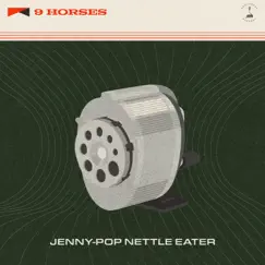 Jenny-Pop Nettle Eater (feat. Joe Brent, Sara Caswell, Andrew Ryan, John Hadfield & Kate Steinberg) Song Lyrics