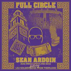 Full Circle (feat. The Golden Band from Tigerland) by Sean Ardoin & Kreole Rock and Soul album reviews, ratings, credits